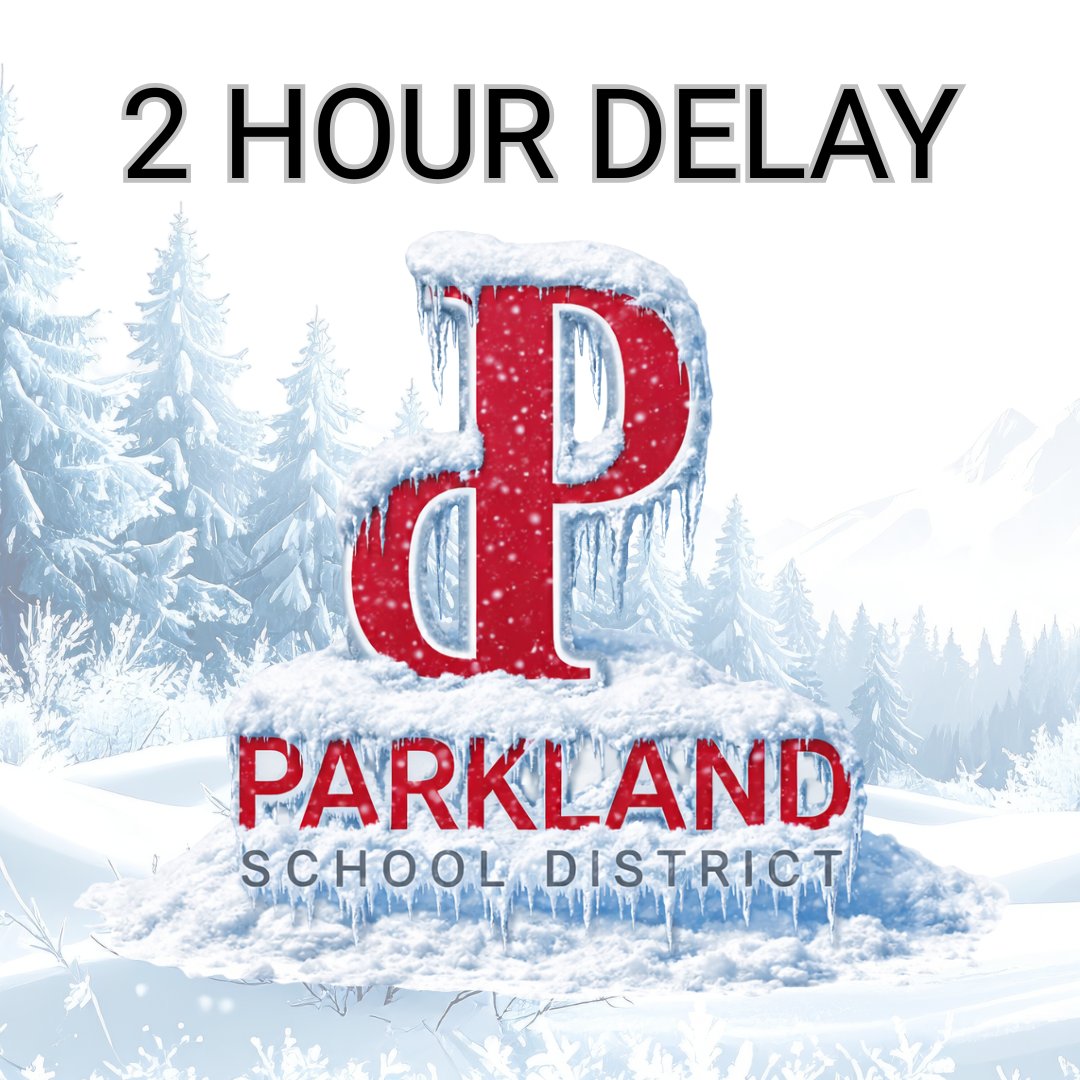 Parkland Schools and Offices will operate on a 2-hour delay schedule on Thursday, January 29, 2026.