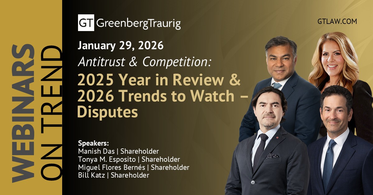 GT_Law's tweet image. Join Manish Das, Tonya M. Esposito, Miguel Flores Bernés &amp;amp; Bill Katz on Jan. 29 for a webinar on key antitrust &amp;amp; competition cases from 2025 and risks to watch in 2026. Part One covers investigations &amp;amp; enforcement. 💻: bit.ly/3LTlLme.
  
#GTWebinars #AntitrustLitigation