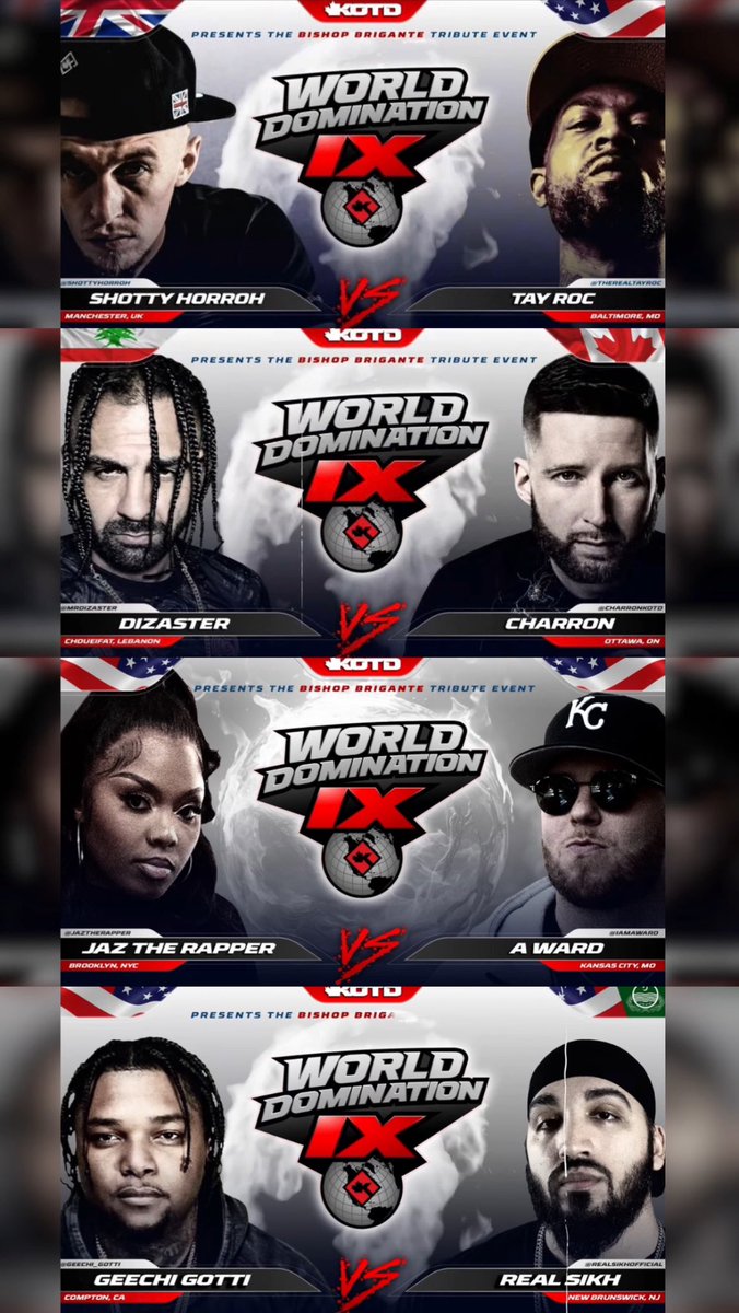 King Of The Dot • World Domination 9 🌎🔥

• TAY ROC vs SHOTTY HORROH

• DIZASTER vs CHARRON

• JAZ THE RAPPER vs A.WARD

• GEECHI GOTTI vs REAL SIKH
