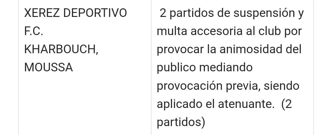 🚨 ÚLTIMA HORA 🚨

Ya son oficiales las sanciones a Moussa, jugador del <a href="/XerezDFCCantera/">Xerez Deportivo Cantera</a>, y al Barbate por los lamentables incidentes sucedidos el pasado fin de semana.

Sanción a Moussa: 2 partidos de suspensión y multa accesoria al club por provocar la animosidad del publico