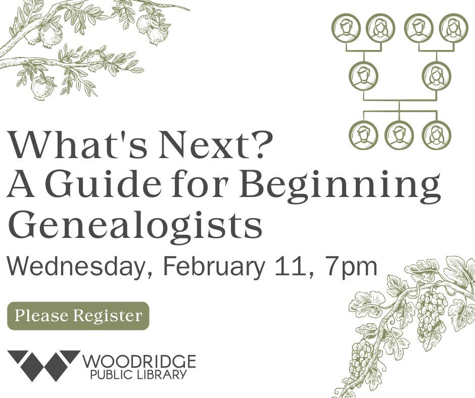 Wed, Feb 11, 7pm
Have you started genealogy research with basic searches or a DNA test? Learn how to use free resources to take the next steps to get your research organized and move forward. Please register: woodridgelibrary.org/event/whats-ne…