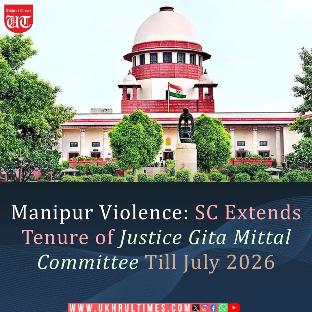 ukhrultimes's tweet image. #SupremeCourt has extended the tenure of #JusticeGitaMittalCommittee, which oversees #relief and #rehabilitation efforts related to #ManipurViolence, until July 31, 2026. 

Read More: ukhrultimes.com/manipur-crisis…