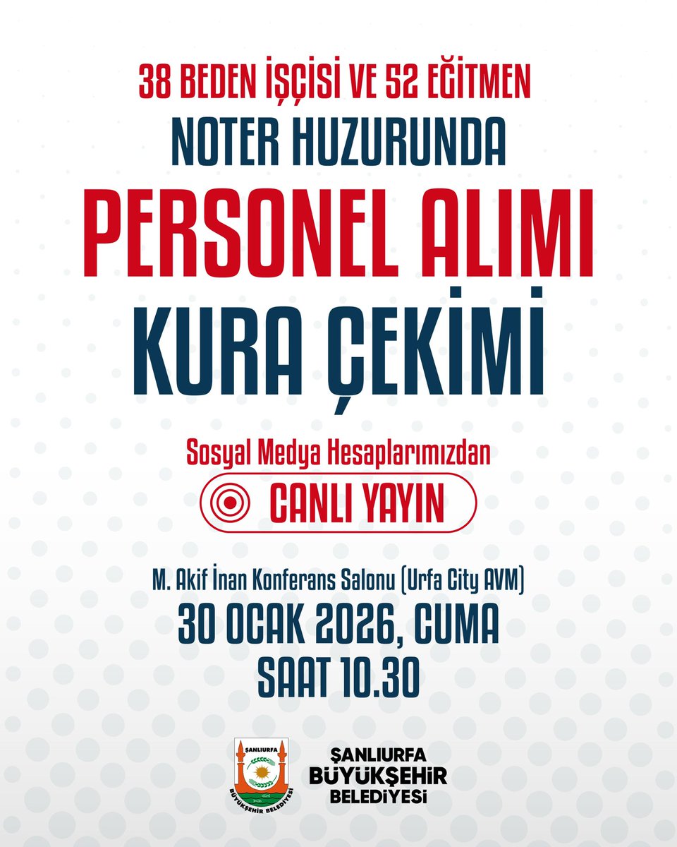 Şeffaflık ve adalet ilkesiyle personel alımı📢

38 beden işçisi ve 52 eğitmen alımı için gerçekleştirilecek personel alımı kura çekimi, noter huzurunda ve canlı yayınla yapılacaktır.

📍 M. Akif İnan Konferans Salonu (Urfa City AVM)
🗓 30 Ocak 2026 | Cuma
⏰ 10.30

📲 Kura