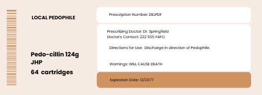 boltthrower's tweet image. Had to update labels for my Pedo-cillin bottles