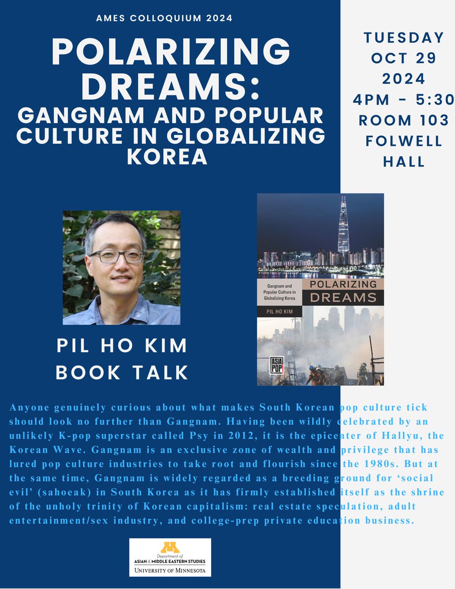 AMES Colloquium: "Polarizing Dreams: Gangnam and Popular Culture in Globalizing Korea"
with Pil Ho Kim, Ohio State University
Tuesday, October 29, 2024
4:00 PM - 5:30 PM
103 Folwell Hall
This event is in-person