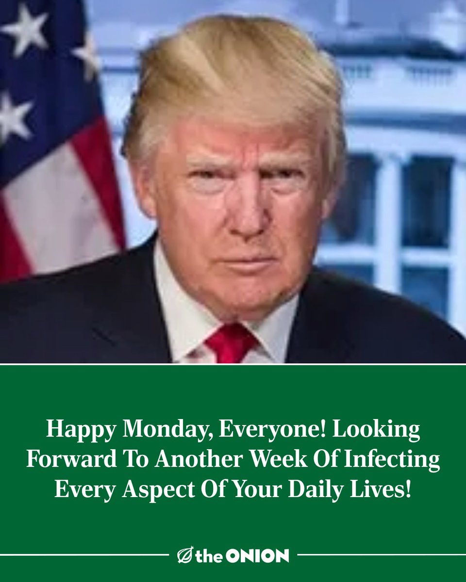 TheOnion's tweet photo. Happy Monday, Everyone! Looking Forward To Another Week Of Infecting Every Aspect Of Your Daily Lives!
https://t.co/4Aueov13VP https://t.co/D6Z9PPF8UD