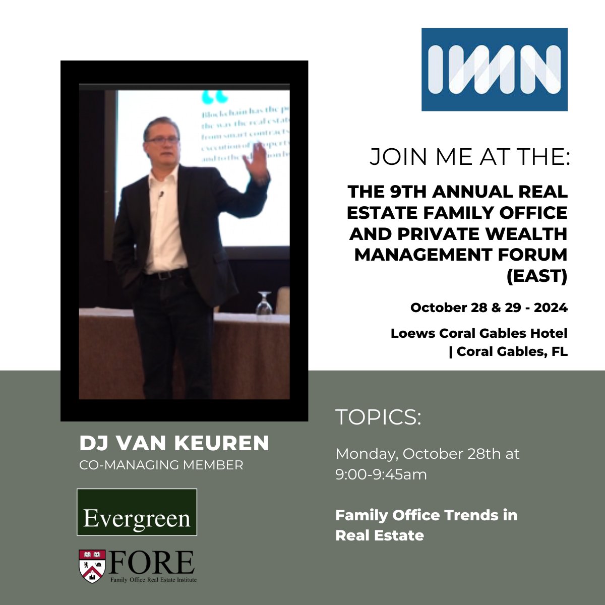 DJ Van Keuren is speaking at the 9th Annual Real Estate Family Office and Private Wealth Management Forum (East) in Coral Gables, FL! Catch DJ’s session on Family Office Trends in Real Estate this morning from 9:00 AM to 9:45 AM.

#The9thAnnualForum #IMN #FamilyOfficeForum