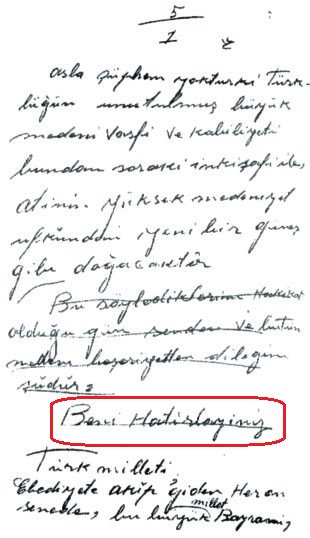 Mustafa Kemal Atatürk’ün Cumhuriyetin 10. Yıl kutlamalarındaki nutkunun metnine yazıp sonradan sildiği o cümle:

“Beni Hatırlayınız”