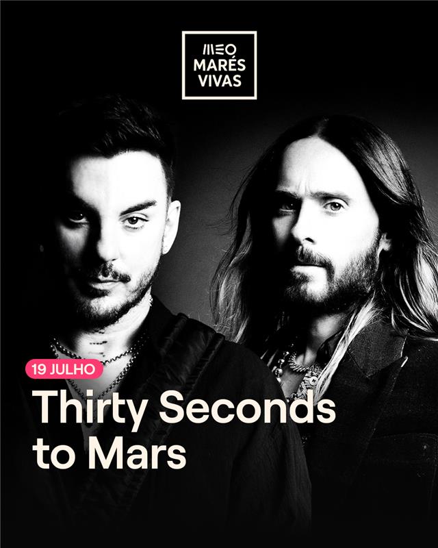 📢 A primeira confirmação para 2025 chegou📢12 anos depois, os <a href="/30SECONDSTOMARS/">THIRTY SECONDS TO MARS</a> voltam a pisar o palco do MEO Marés Vivas para um concerto imperdível! Marca já o dia 19 de julho e garante o teu bilhente em.meo.pt/MMV_2025 #MEOMaresVivas #FestivalMEO #MMV25