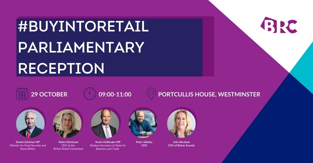 the_brc's tweet photo. Our #BuyIntoRetail Parliamentary Reception is tomorrow in Westminster. ๐
There'll be speeches from retail CEOs as well as Minister for Food Security and Rural Affairs, @DanielZeichner MP and Shadow Secretary of State for Business and Trade @kevinhollinrake MP. ๐ฌ https://t.co/WDJXIHizHc