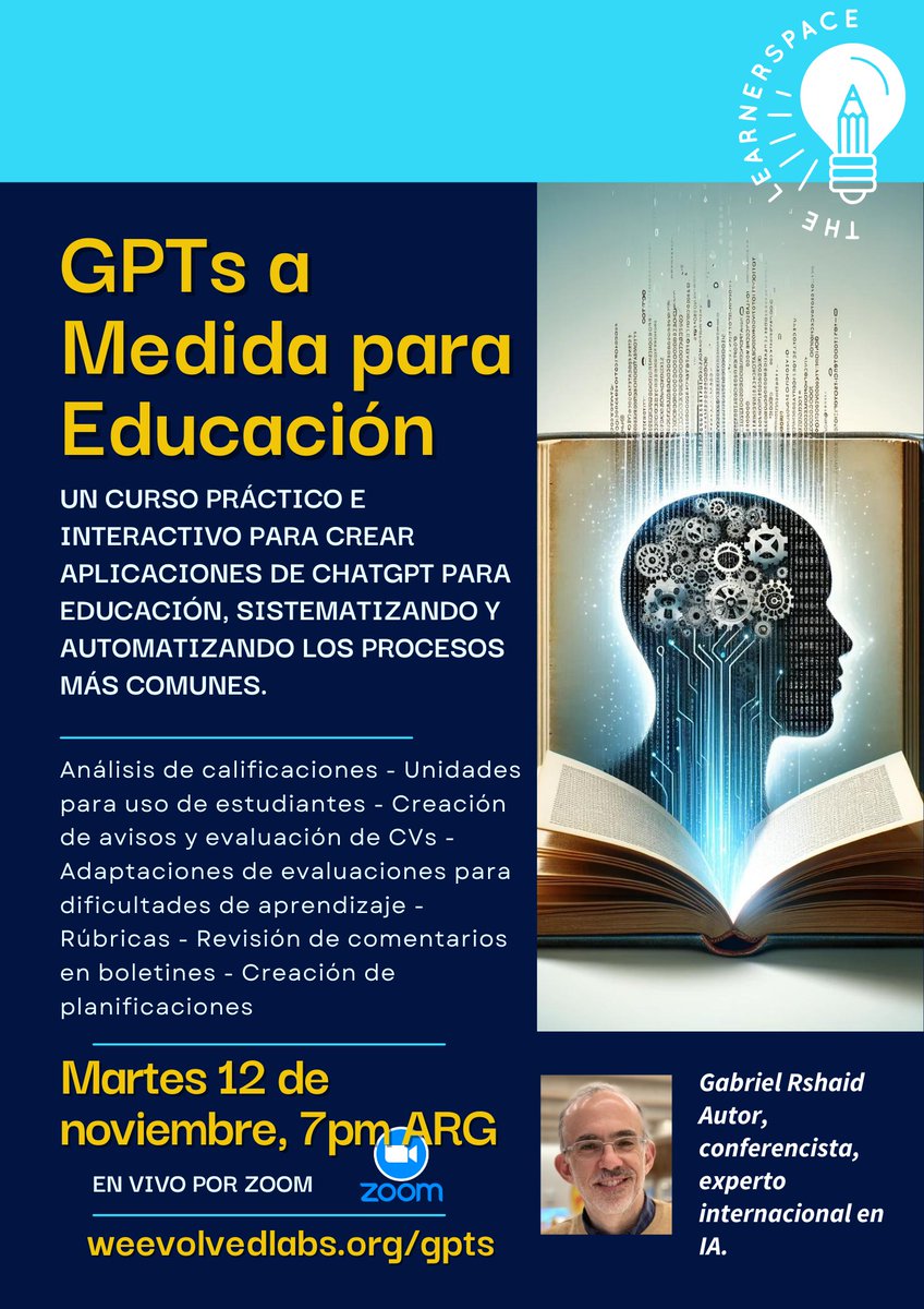 GPTs a Medida para Educación, un recorrido práctico  de 2 h creando aplicaciones para automatizar los procesos educativos más comunes. Martes 12 de noviembre, 7 pm ARG/URU/CHI, 5 pm COL/PER/ECU – 4 pm MEX En vivo por Zoom, info en weevolvedlabs.org/gpts/