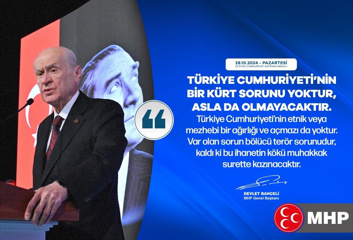 MHP_Bilgi's tweet photo. Türkiye Cumhuriyeti’nin bir Kürt sorunu yoktur, asla da olmayacaktır.
Türkiye Cumhuriyeti’nin etnik veya mezhebi bir ağırlığı ve açmazı da yoktur.
Var olan sorun bölücü terör sorunudur, kaldı ki bu ihanetin kökü muhakkak surette kazınacaktır.

MHP Genel Başkanı
Devlet BAHÇELİ