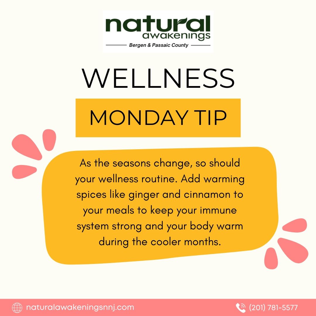 As the seasons change, so should your wellness routine. Add warming spices like ginger and cinnamon to your meals to keep your immune system strong and your body warm during the cooler months.
.
#seasonalwellness #wellnesstip #naturalawakeningsnnj #bergencountynj #passaiccounty