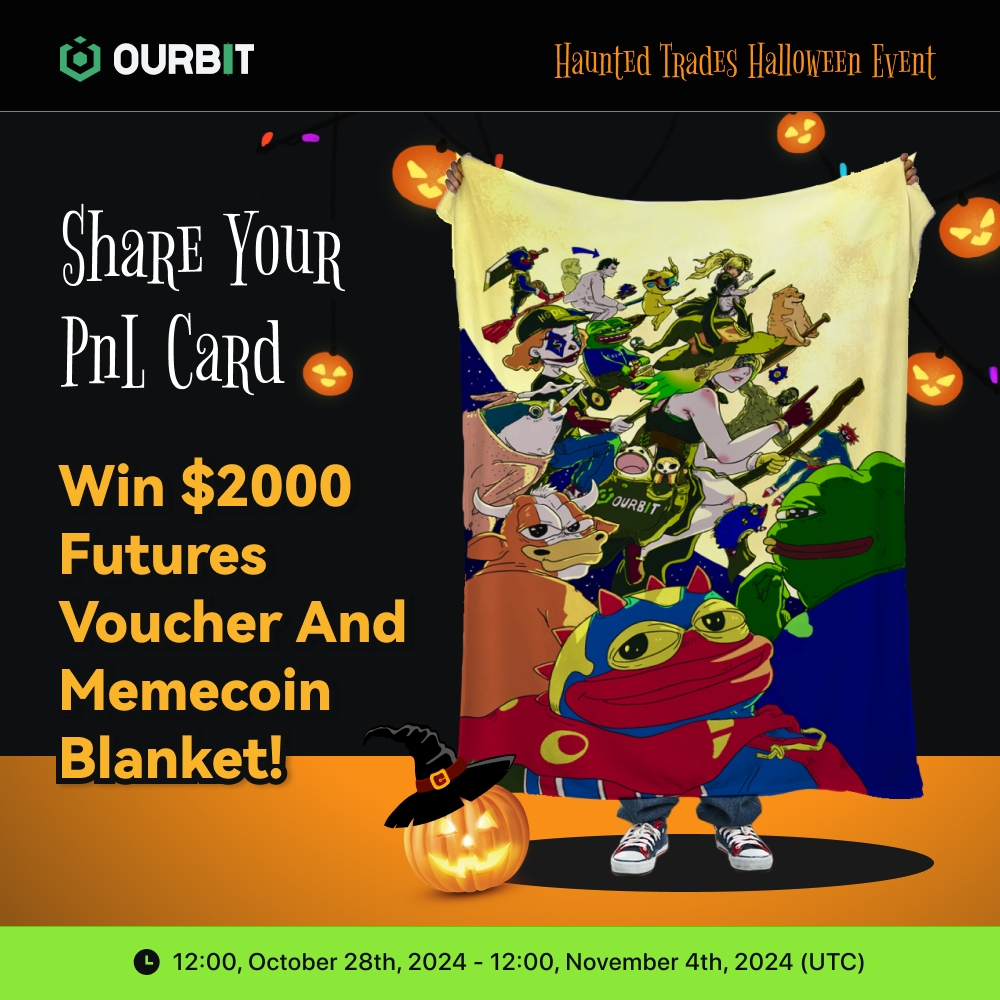 🎃 𝑻𝒉𝒆 𝑯𝒂𝒖𝒏𝒕𝒆𝒅 𝑻𝒓𝒂𝒅𝒆𝒔 𝒆𝒗𝒆𝒏𝒕 𝒊𝒔 𝑳𝑰𝑽𝑬! 🧙‍♀️

Join Ourbit's Haunted Trades Halloween event!

Trade any Spot/Futures pair, share your PnL card, and you could score a 2,000 USDT Futures Voucher 💀

AND one of 69 spooky-limited Ourbit Halloween blankets! Below
