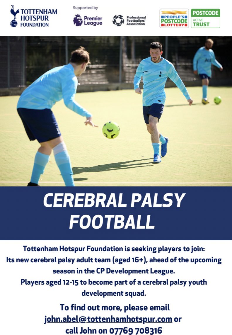 Cerebral Palsy Sport (@cp_sport) on Twitter photo Tottenham Hotspur Foundation are seeking players to join their new CP Ault (16+) team for the upcoming season in the National Development League.
More details contact John Abel via:
john.abel@tottenhamhotspur.com or call John on 07769 708316. Tottenham Hotspur Foundation are seeking players to join their new CP Ault (16+) team for the upcoming season in the National Development League.
More details contact John Abel via:
john.abel@tottenhamhotspur.com or call John on 07769 708316.