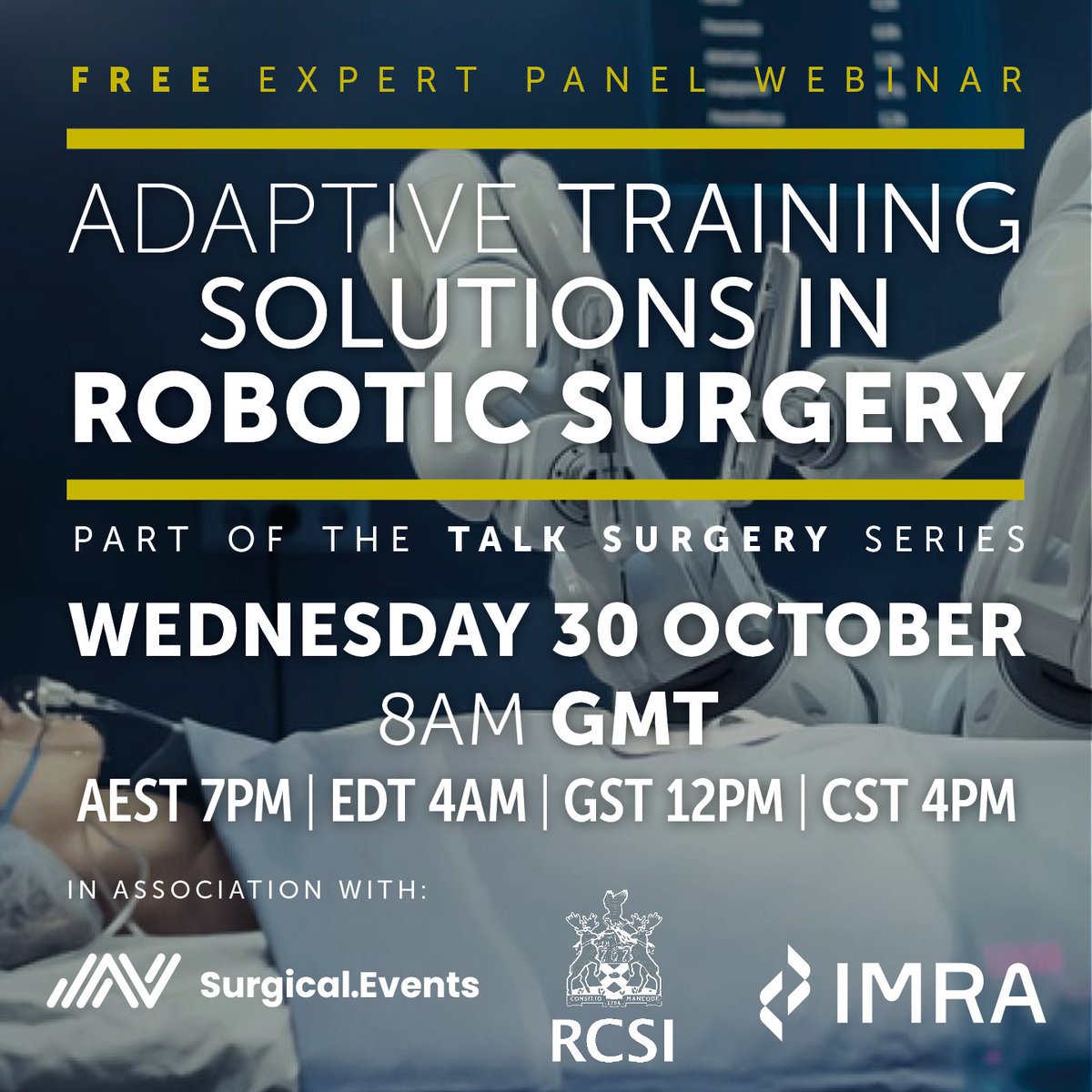 Last chance to sign up for our FREE webinar: Adaptive Training Solutions In Robotic Surgery
AEST 7pm | EDT 4am | GST 12pm | CST 4pm | GMT 8am  
Hosted by the international medical robotics academy with global surgical educators, surgeons and trainees  #Surgery #Robotics #Surgeons