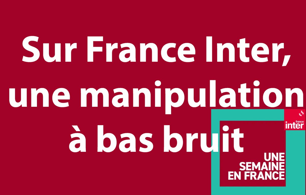 SUR FRANCE INTER, UNE MANIPULATION À BAS BRUIT - Dans l'émission "Une semaine en France" diffusée le vendredi 25 octobre sur France Inter, on observe un condensé de l'idéologie à l'œuvre au sein de la station rouge : réalités économiques déformées, mensonges répétés autour du