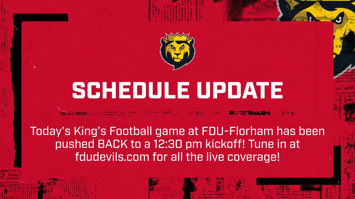King's College Monarchs (@kingsmonarchs) on Twitter photo FB | SCHEDULE UPDATE!
No sweat, you'll still see <a href="/KingsCollegeFB/">King's Football π</a> in action today...just at 12:30 p.m. instead of 12! Kickoff was pushed back a half hour, but tune in at fdudevils.com for all the live coverage!
#MonarchNation // #EarnTheCrown FB | SCHEDULE UPDATE!
No sweat, you'll still see <a href="/KingsCollegeFB/">King's Football π</a> in action today...just at 12:30 p.m. instead of 12! Kickoff was pushed back a half hour, but tune in at fdudevils.com for all the live coverage!
#MonarchNation // #EarnTheCrown