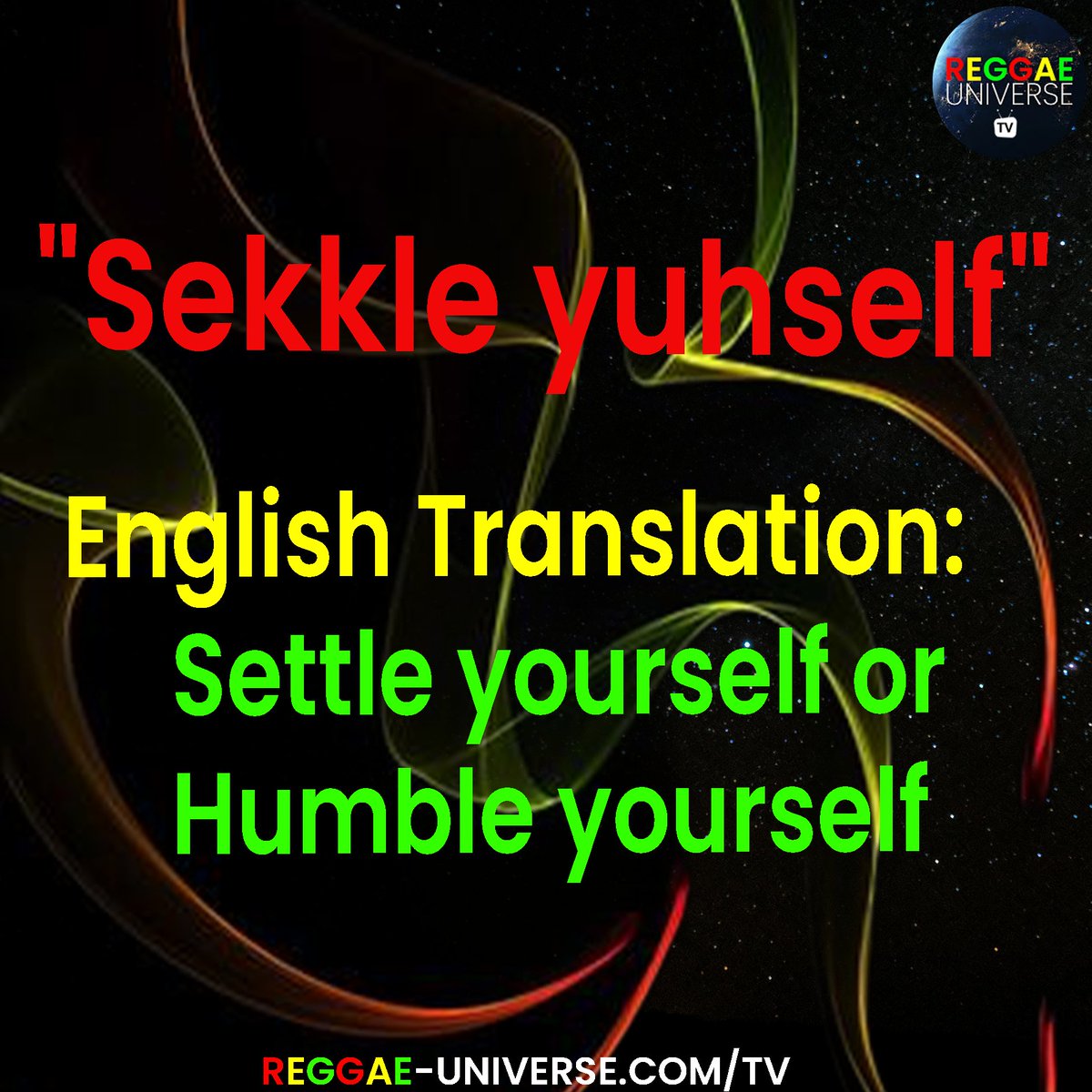 reggaeunivrsetv's tweet photo. #ReggaeUniverseTV's📺#SlangSaturday
💬Learn to speak like #Jamaicans
➡Today’s phrase is "sekkle yuhself." English translation Settle yourself;Humble yourself or calm down.
✍🏾Post us ur best "sekkle yuhself" sentence😍
🎬#TV #Films #reggae #music
#️⃣📈#Iran #almnec #nedind #lufc https://t.co/TCU1ldPINy