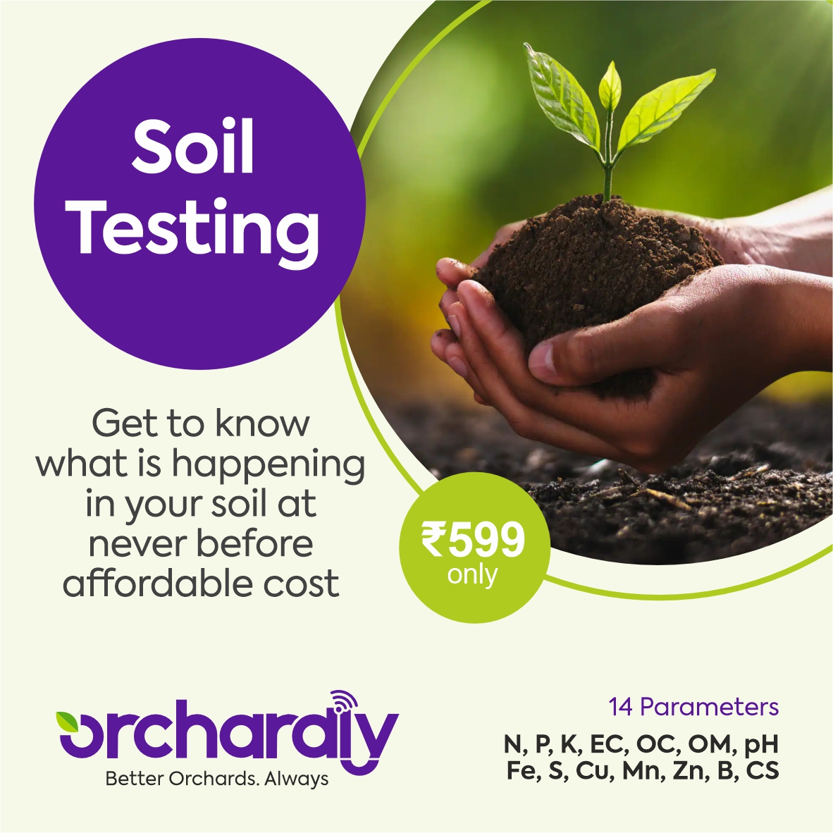 Ever wondered what's going on beneath the surface? Get the insights you need with our comprehensive soil test for just ₹599! 
Take the guesswork out of your soil management and give your crops the perfect foundation.
Contact us today at +917949114444
