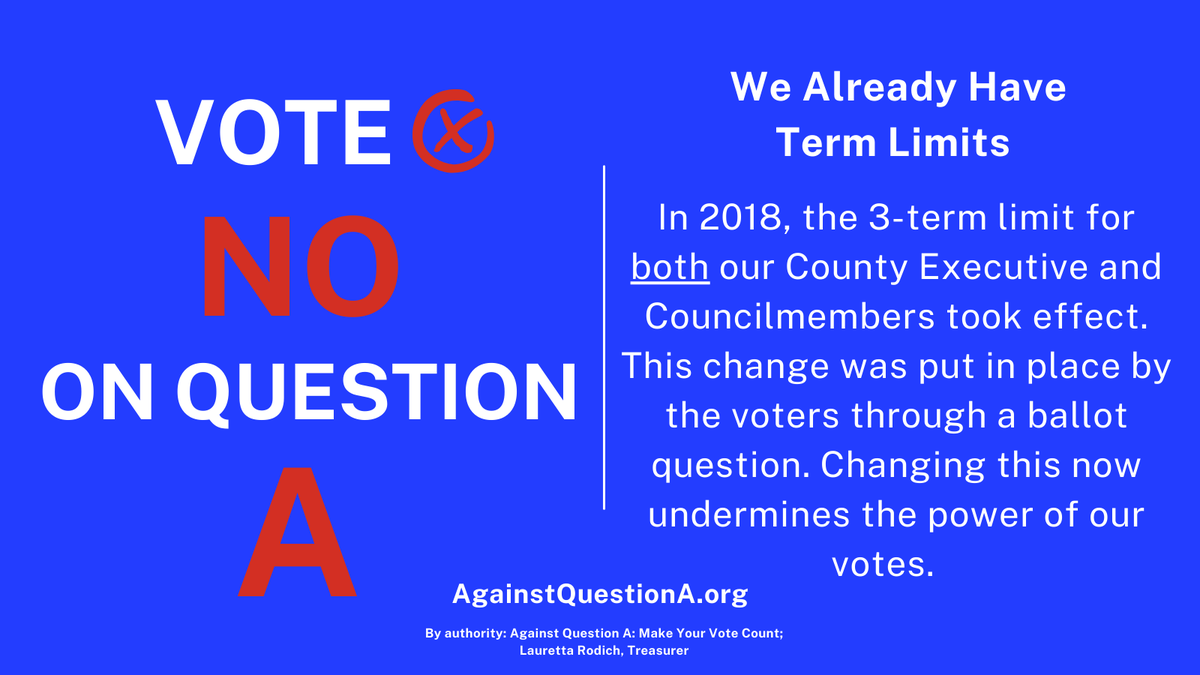 Question A has been put on the ballot by former Republican  County Executive candidates Reardon Sullivan and Robin Ficker who have  spent millions of dollars running against Marc Ellrich. They couldn't  beat him at the ballot box so they are trying to deny him a for a  third term