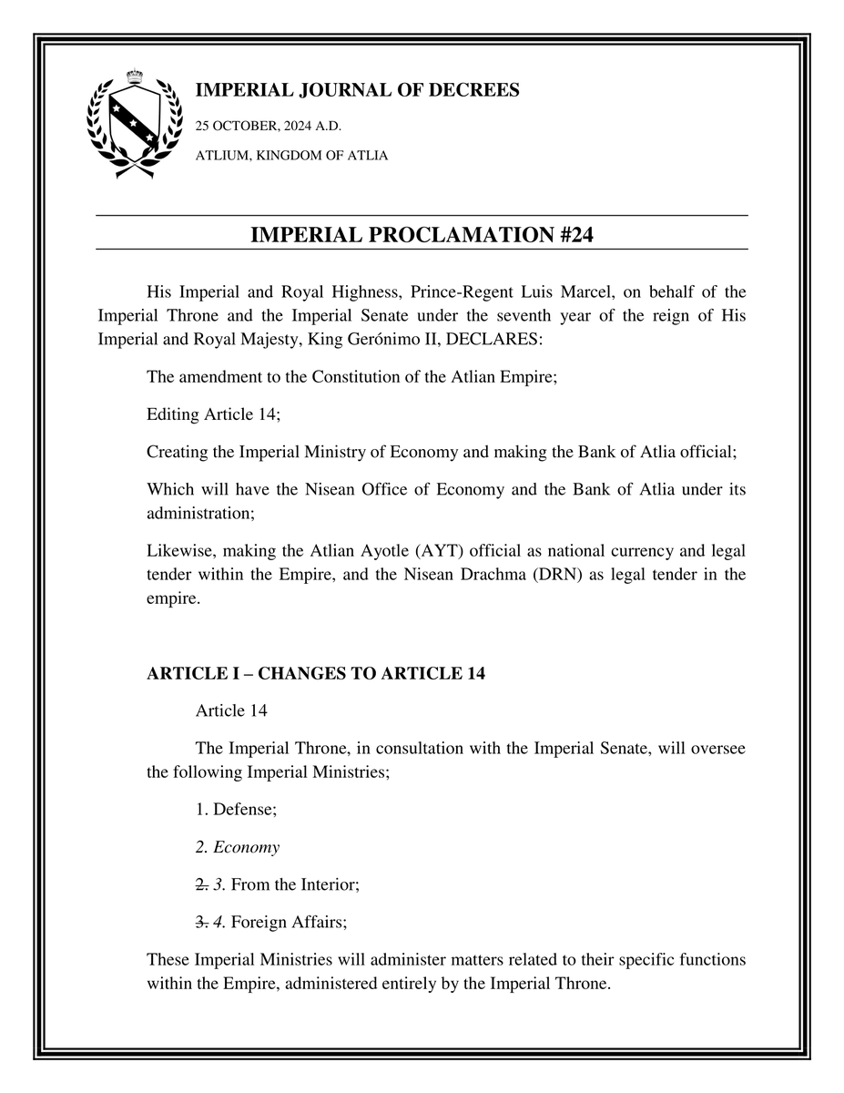 Se crea el Ministerio Imperial de Economía, oficializando el Banco de Atlia, además del Ayotle Atlio y el Dracma Niseo como monedas de curso legal.