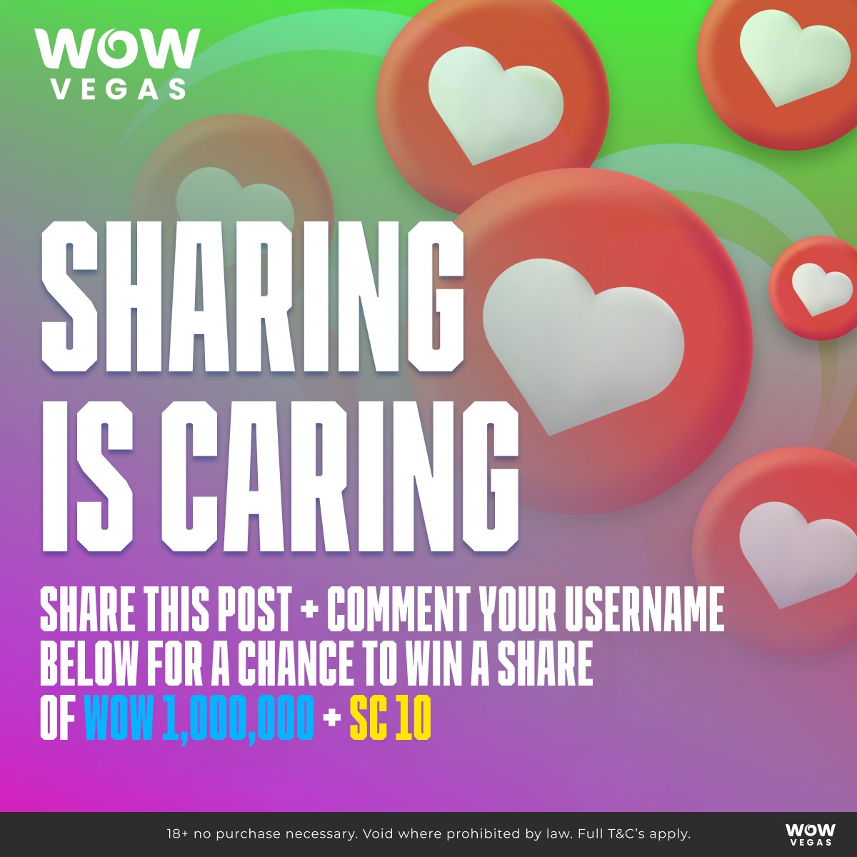 Share the love for your chance to win! 💗

Just share this post and comment your username for a shot at 1,000,000 WOW Coins &amp; SC 10! 💰💑

We’ll randomly pick 5 lucky winners across our social media platforms and credit their accounts tomorrow! 🏆📅