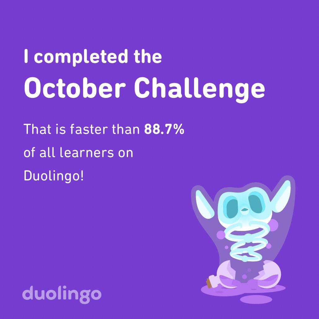 elbow84's tweet photo. I completed the October challenge faster than 88.7% of all learners on Duolingo! https://t.co/p0mRVGno4c