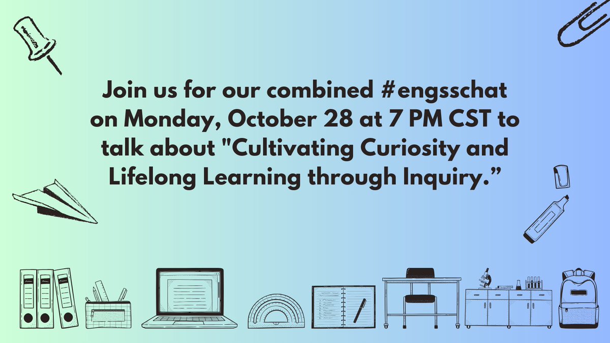 Join us for our combined #engsschat on Monday, October 28 at 7 PM CST to talk about "Cultivating Curiosity and Lifelong Learning through Inquiry.” #sschat #engchat #edchat #edtech #inquiry #teachertwitter #t2tchat