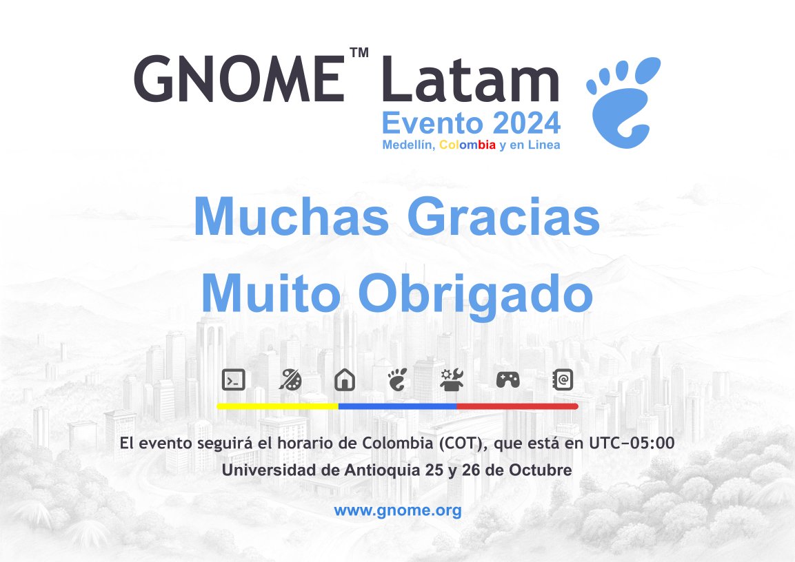 Queremos expresar nuestro más profundo agradecimiento a cada uno de ustedes que, desde diferentes rincones de América Latina y del mundo, hicieron posible este gran evento.

Gracias a todos los asistentes, tanto presenciales como virtuales, y al increíble equipo de #GNOME Latam.