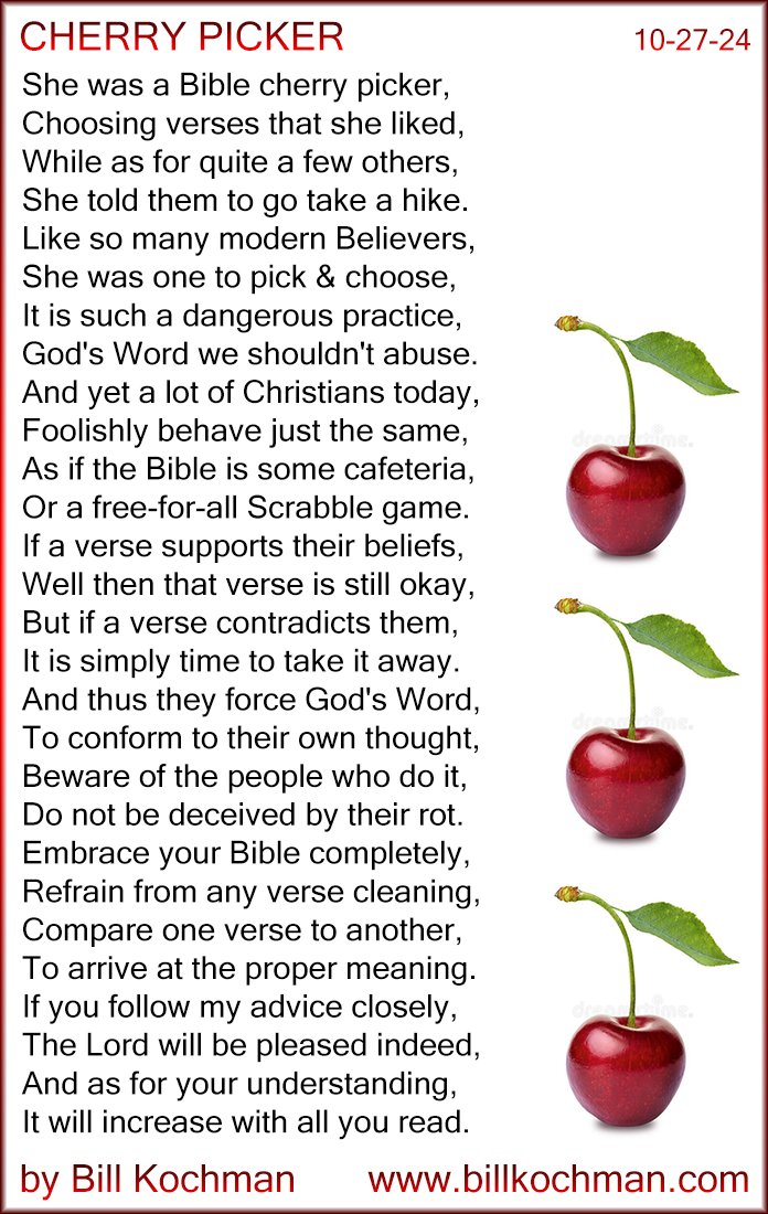 Bill_Kochman's tweet image. CHERRY PICKER -- a poem by Bill Kochman 

Visit billkochman.com/Poetry/ to see more.

#BibleStudy #ScriptureStudy #Poem

To see other poems related to this one, go to:

billkochman.com/Poetry/index.h…

&quot;Study to shew thyself approved unto God, a workman that needeth not to...