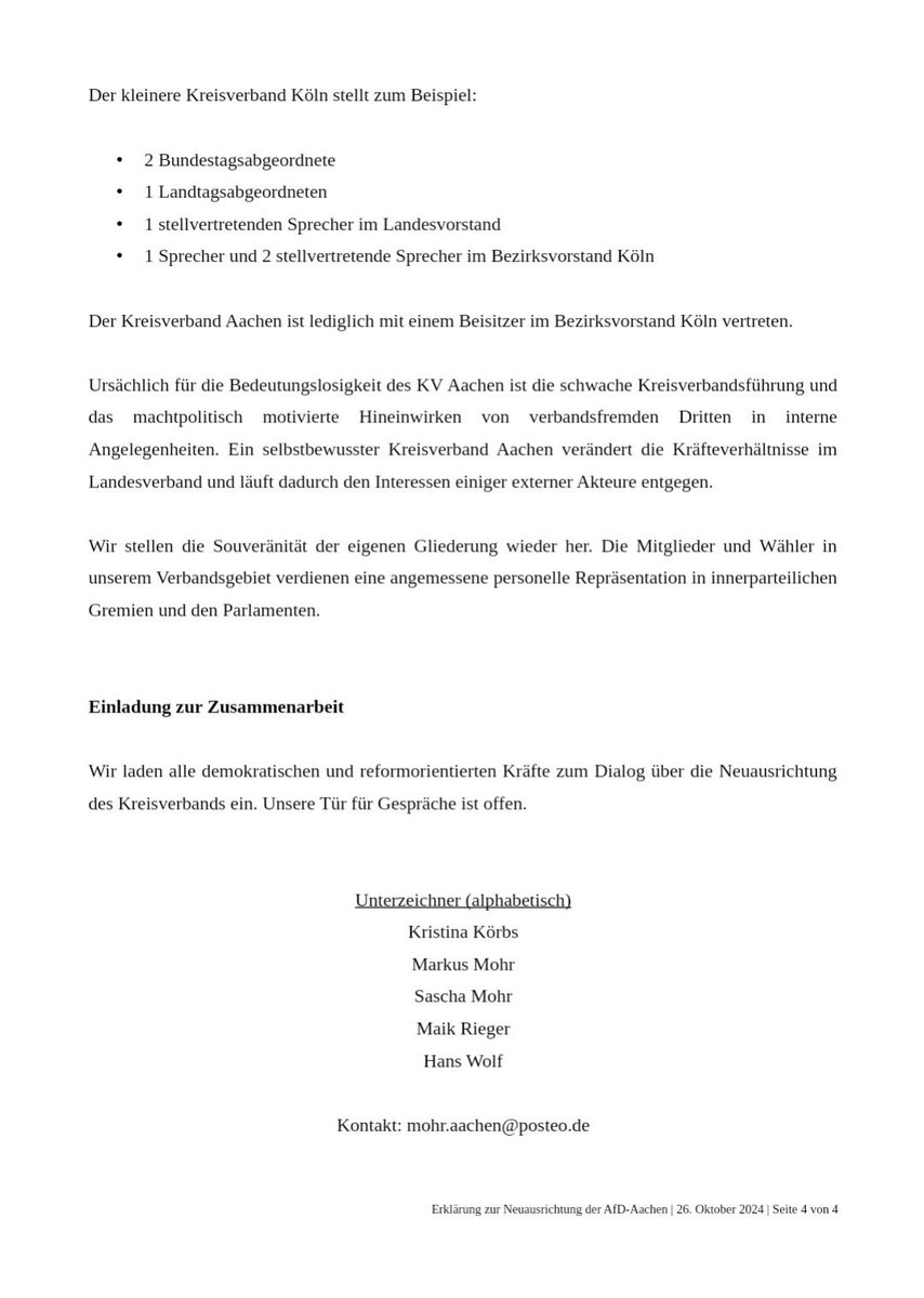 Ich beobachte in der AfD Aachen mit großer Sorge eine Zunahme von verschwörungsideologischen Inhalten und schrillen Tönen. Die Amtsausübung des Kreisvorstands hat hinsichtlich Demokratiekultur und Verbandsorganisation deutlich Luft nach oben. Vorschläge zur Neuausrichtung: