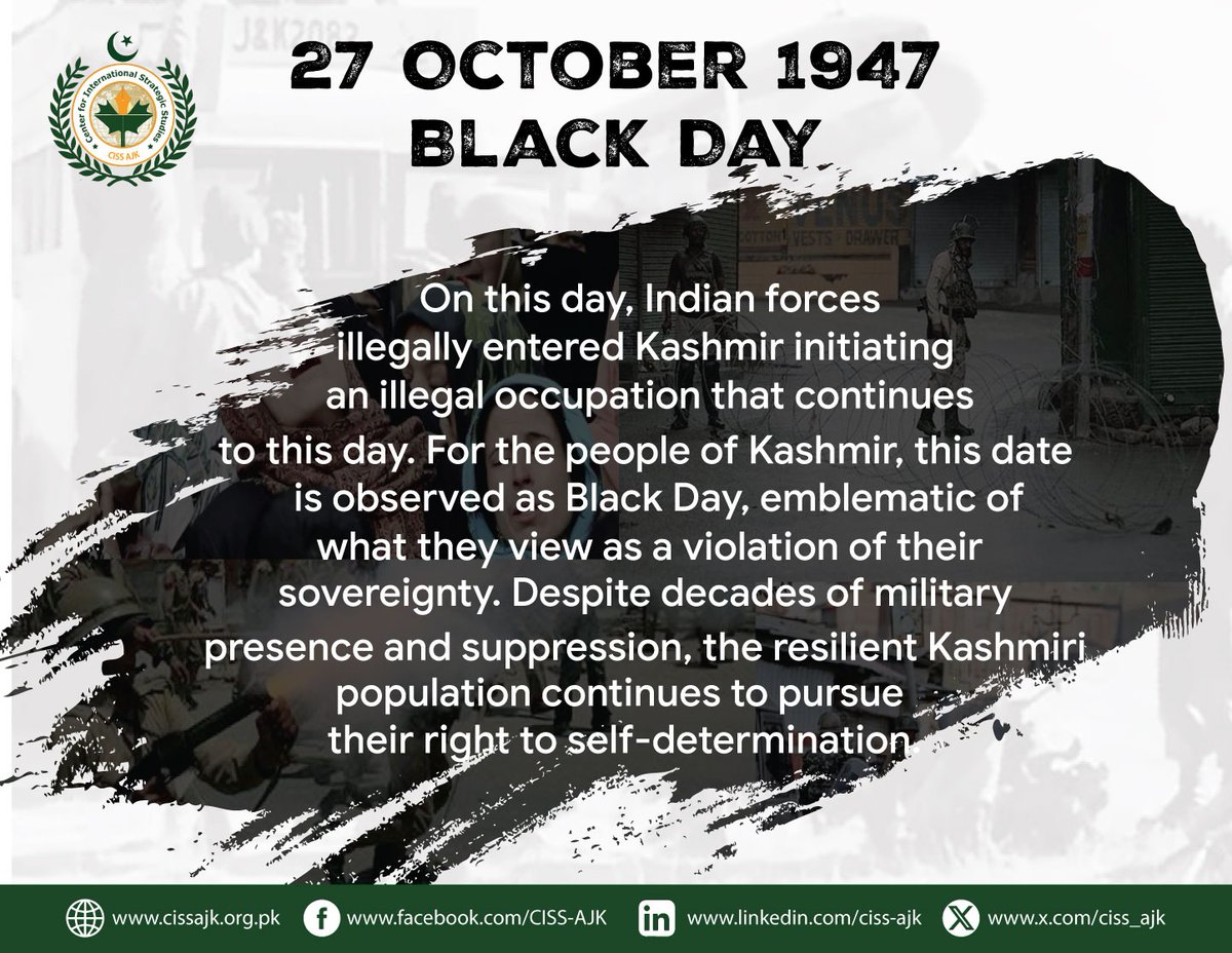 ciss_ajk's tweet photo. Black Day | 27 October 1947 | On this day, Indian forces illegally entered Kashmir Initiating an illegal occupation that continues to this day. #BlackDay_Kashmir
#IllegalOccupation #BlackDay #27thOct #FreeKashmir #India #KashmirBlackDay2024 #KashmirMovingForward https://t.co/c5bVDEgBmC