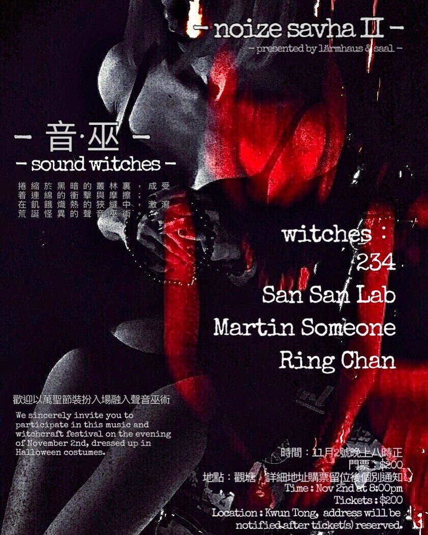 RingchanHk's tweet photo. — noize savha II —
— 音·巫 —
— sound witches —

Time : Nov 2nd at 8:00pm
Tickets : $200
Location : Kwun Tong,  address will be notified after ticket(s) reserved.

witches：
234
San San Lab
Martin Someone
Ring Chan

Application form: https://t.co/xE2U4CDXk7 https://t.co/DqHrL8y8Bw