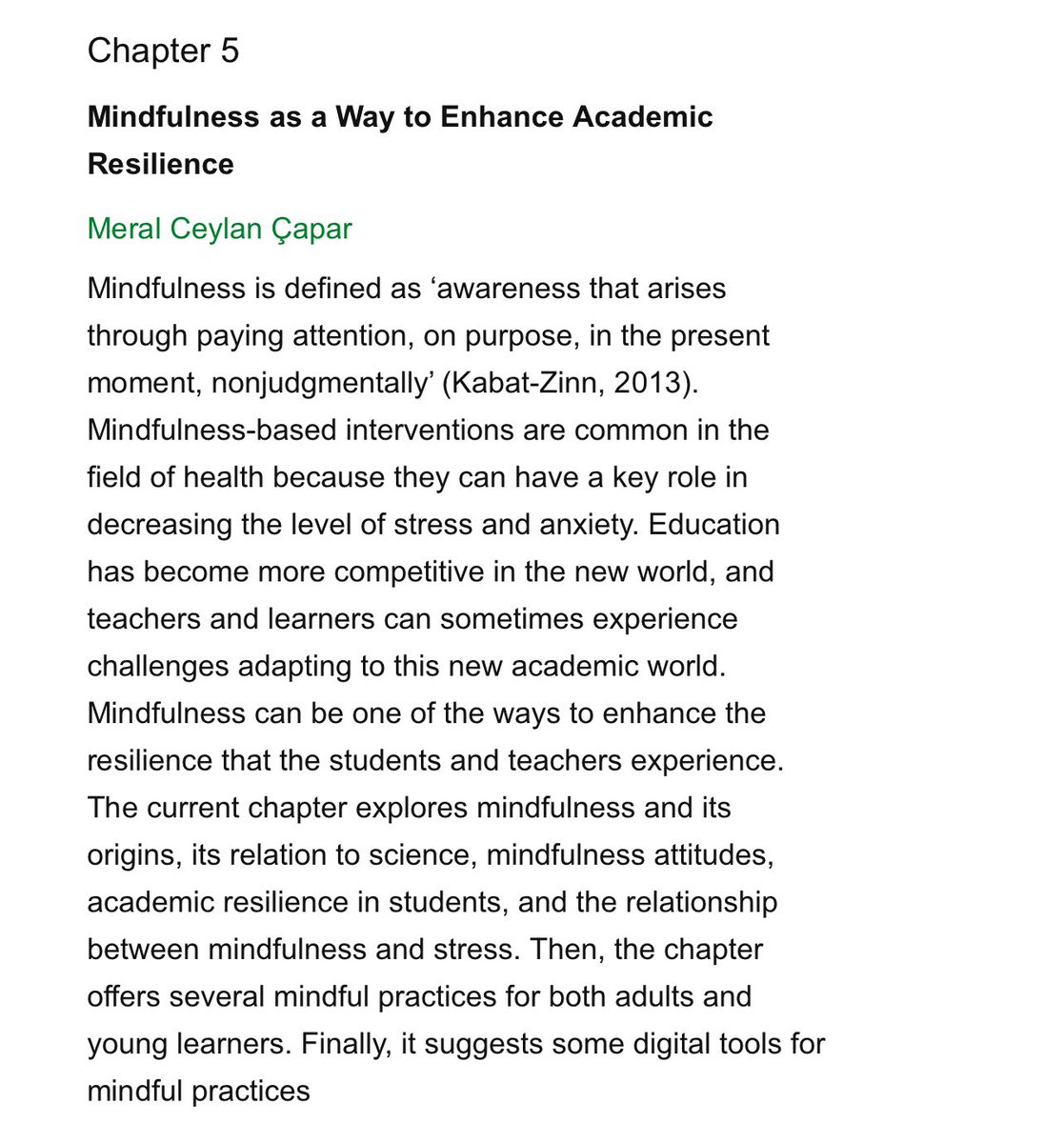 Bilinçli farkındalığın akademik dayanıklılığı arttırmak için nasıl kullanılabileceğini anlattığım kitap bölümümle yer aldığım kitap yayında. Emeği geçen tüm hocalarımıza teşekkür ederim.