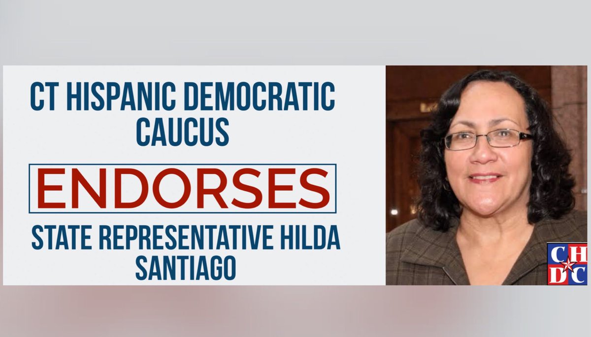 🚨The CT Hispanic Democratic Caucus is proud to endorse🚨 State Rep Hilda Santiago! As a founding member of our caucus, Hilda has been a relentless advocate for her district and the Latino community.