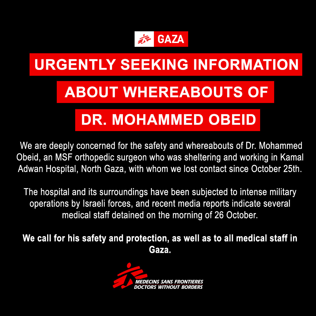 We are deeply concerned for the safety and whereabouts of Dr.Obeid with whom we lost contact since Oct. 25

The hospital and its surroundings have been subjected to intense military operations by Israeli forces.

We call for his safety and protection. #Gaza