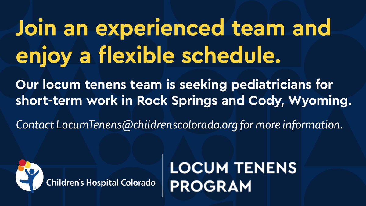 WyoMedSociety (@wyomedsociety) on Twitter photo The Children’s Hospital Colorado locum tenens team is looking for pediatricians available for short-term work in southwest and northwest Wyoming. They help provide coverage for pediatric and family medicine practices.
For more info: mailto:LocumTenens@childrenscolorado.org The Children’s Hospital Colorado locum tenens team is looking for pediatricians available for short-term work in southwest and northwest Wyoming. They help provide coverage for pediatric and family medicine practices.
For more info: mailto:LocumTenens@childrenscolorado.org