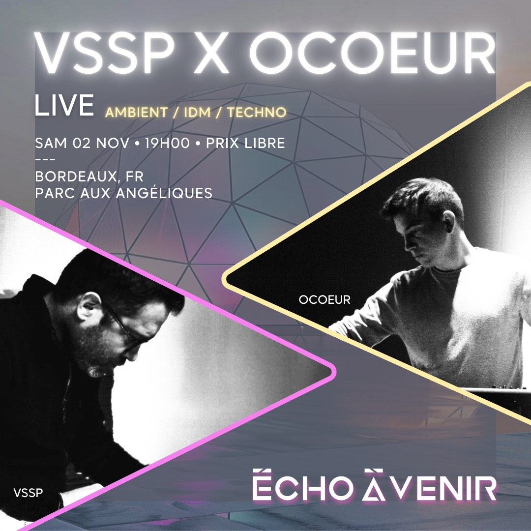 🎶 VSSP x OCOEUR LIVE 🎶

Techno ambient &amp; IDM 🌌

📅 Samedi 2 nov, 19H
📍 Parc aux Angéliques, Bordeaux
🎟️ Billetterie : bit.ly/EAV10_BILLETTE…
