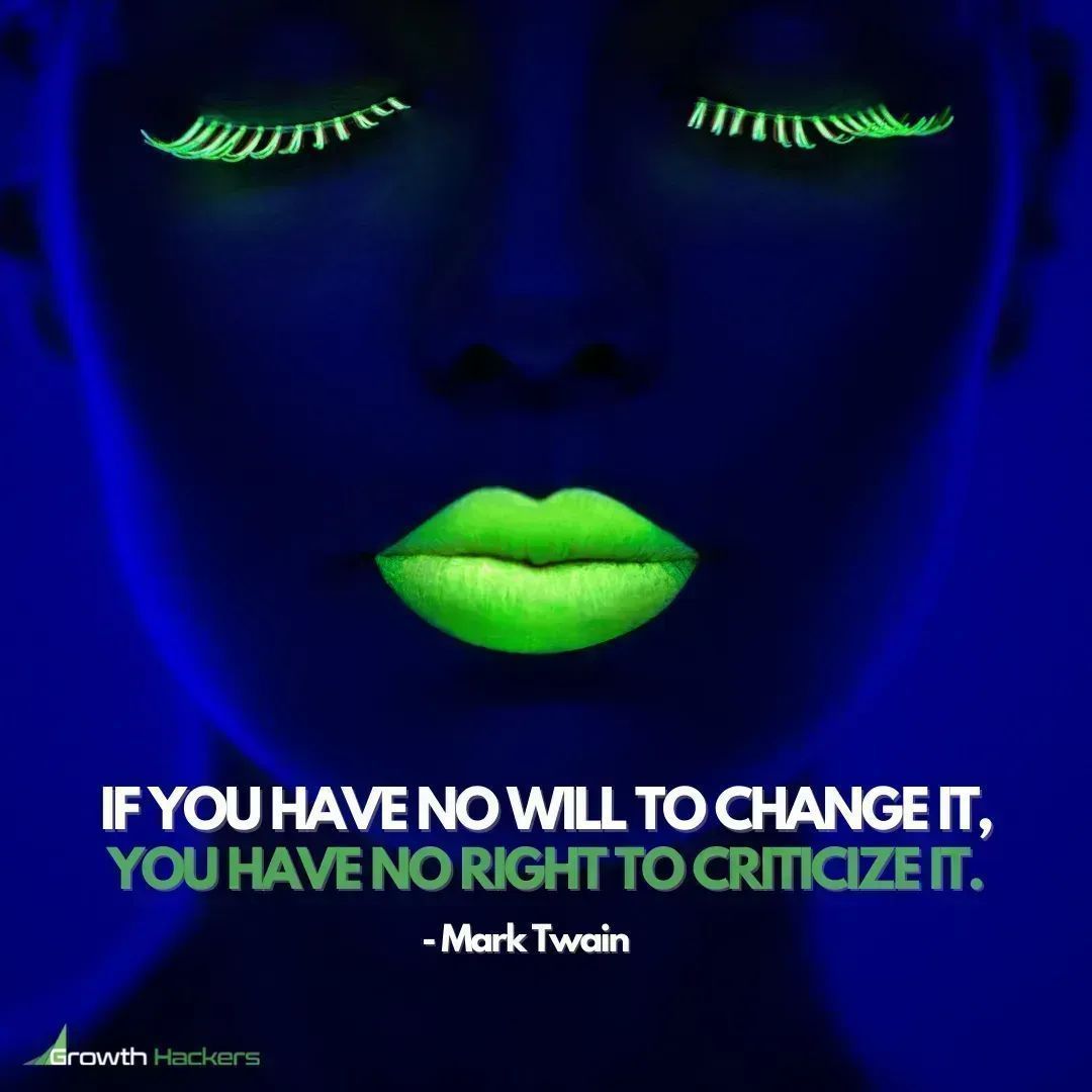 TopGrowthAgency's tweet photo. If You Have No Will To Change It,
You Have No Right To Criticize It.
Mark Twain
https://t.co/kcaTPpPrtJ
#Creativity #Entrepreneurship #GrowthHackers #Entrepreneurial #WillToChange #RightToCriticize https://t.co/Ia0OBSbByA