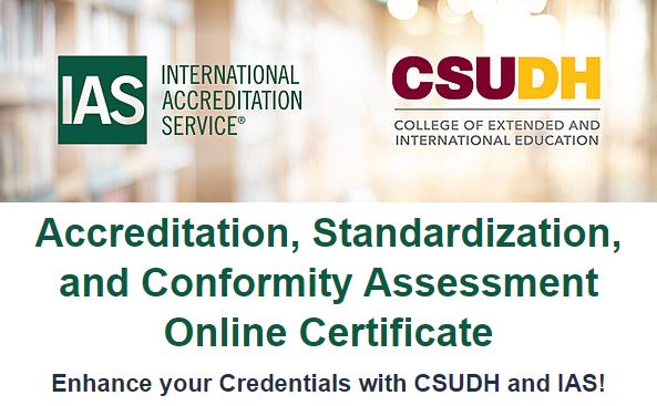 IntlAccredSvc's tweet image. Deadline Tomorrow! #CSUDH and #IAS are offering an Accreditation, Standardization, and Conformity Assessment Online Certificate, a 4-module program starting Oct 30. Register at - bit.ly/4f8fHiz #conformityassessment #accreditation #standardization #riskanalysis