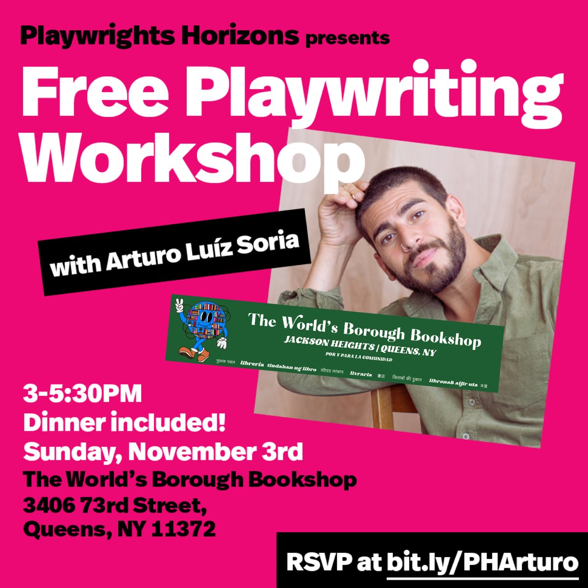 Join us next Sunday at The World’s Borough Bookshop with Arturo Luíz Soria and his workshop on playwriting! RSVP at bit.ly/PHArturo