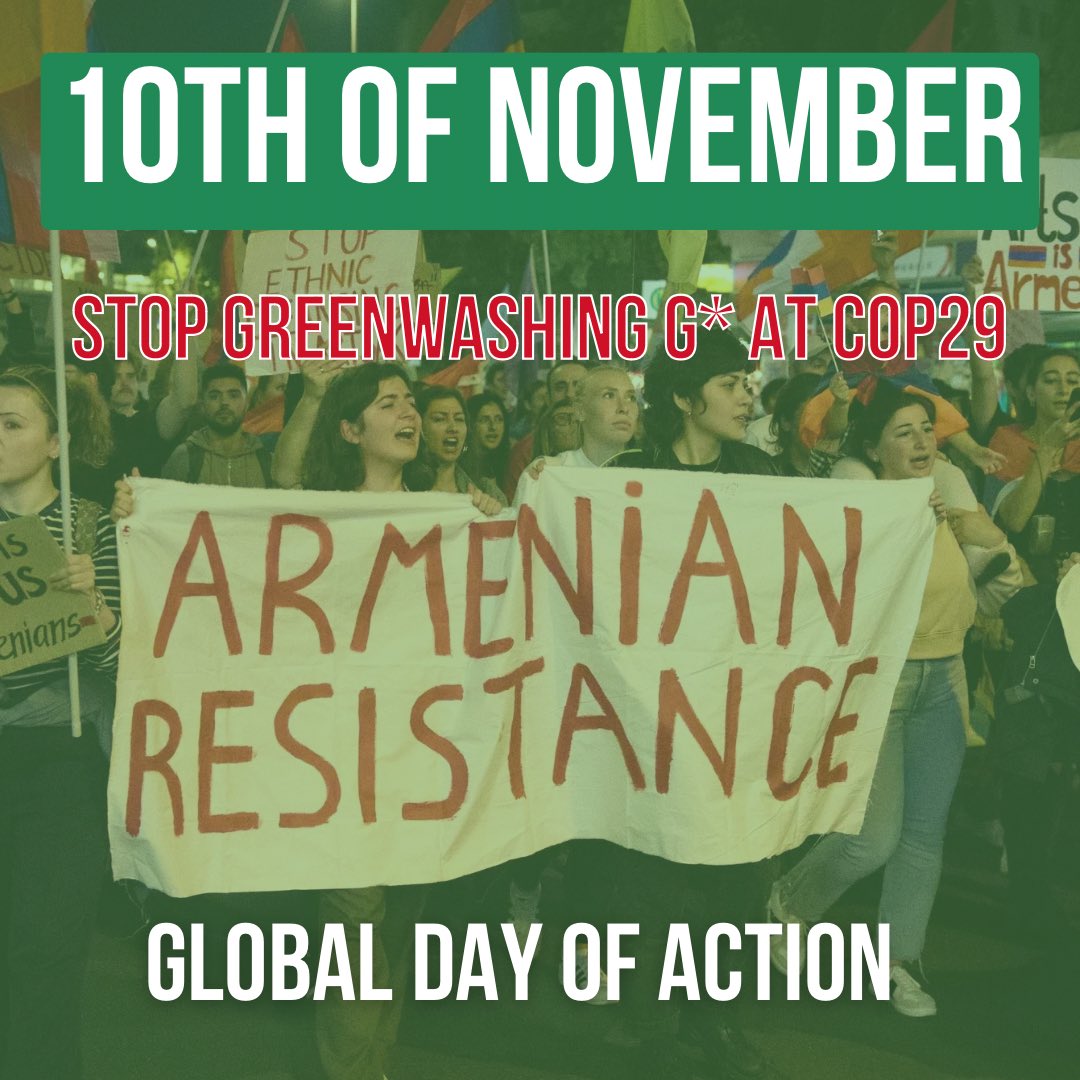 We, Armenian activists indigenous to occupied Nakhijevan and Artsakh  - now the sites of Azerbaijan’s “Green Energy Zone” - call on the international community to join us on the streets on the 10th of November
