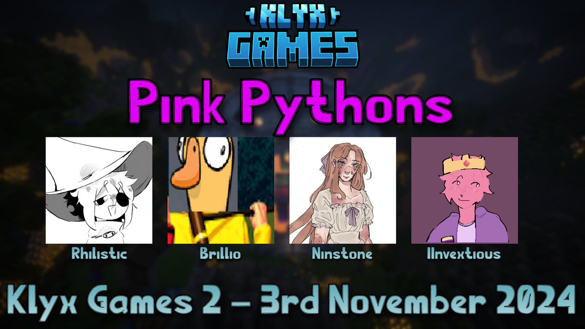 Announcing Team Pink Pythons 👑

- <a href="/rhilistic/">rhilistic | little box assassin</a> 
- <a href="/_Brilzy_/">Brils</a>
- <a href="/TheNinstone/">Ninstone</a> 
- <a href="/IInvexxx/">vex</a> 

Watch them play for the crown in Klyx Games 2 on Sunday, 3rd November 2024 @ 3PM BST!