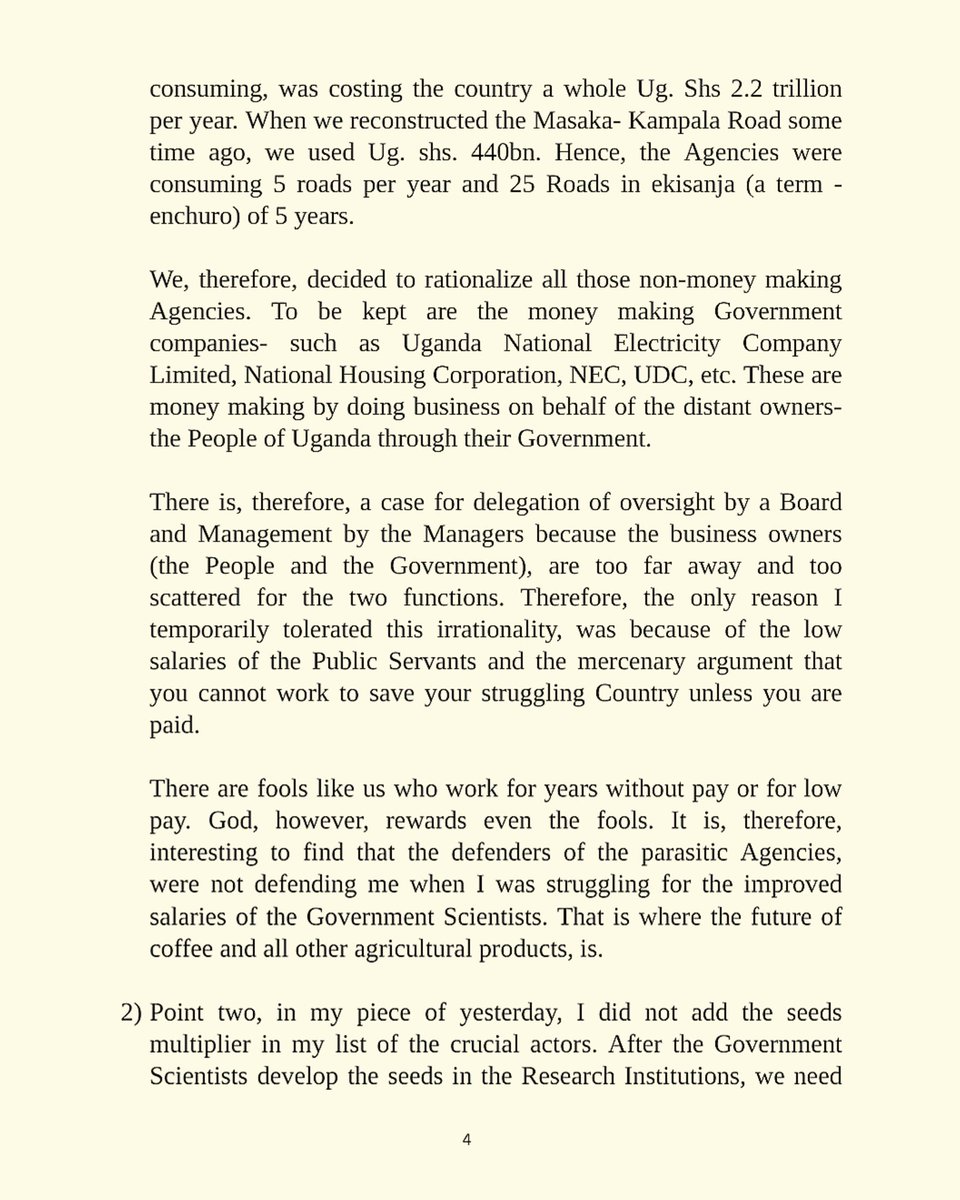 KagutaMuseveni's tweet photo. Fellow Ugandans, especially the Bazzukulu. Greetings, again. 

Further to my piece of yesterday regarding the rationalization of the parasitic Agencies and Authorities, I have added the following five points:

1. The meaning of Rationalization
2. ⁠We need seed multipliers. 
3. ⁠NAADS and UCDA were supposed to be multipliers and distributors of these seedlings, how effective were they?
4. ⁠⁠UCDA is irrationally hijacking the Government role of taxing by collecting what they call cess. 
5. ⁠We definitely need and shall always have a regulator. Who is the authorized regulator- i.e. quality and safety controller- in a country?