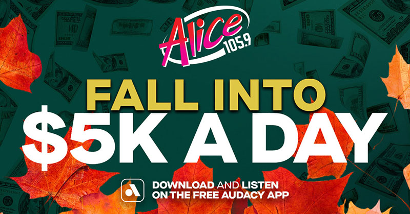 Each day, October 14th - November 10th, you can Fall Into $5K A Day and win $5,000 with Audacy and Alice 105.9.  This is a national contest.
Download &amp; Listen   bit.ly/4eXcfHo
Contest rules: bit.ly/4f0W63F