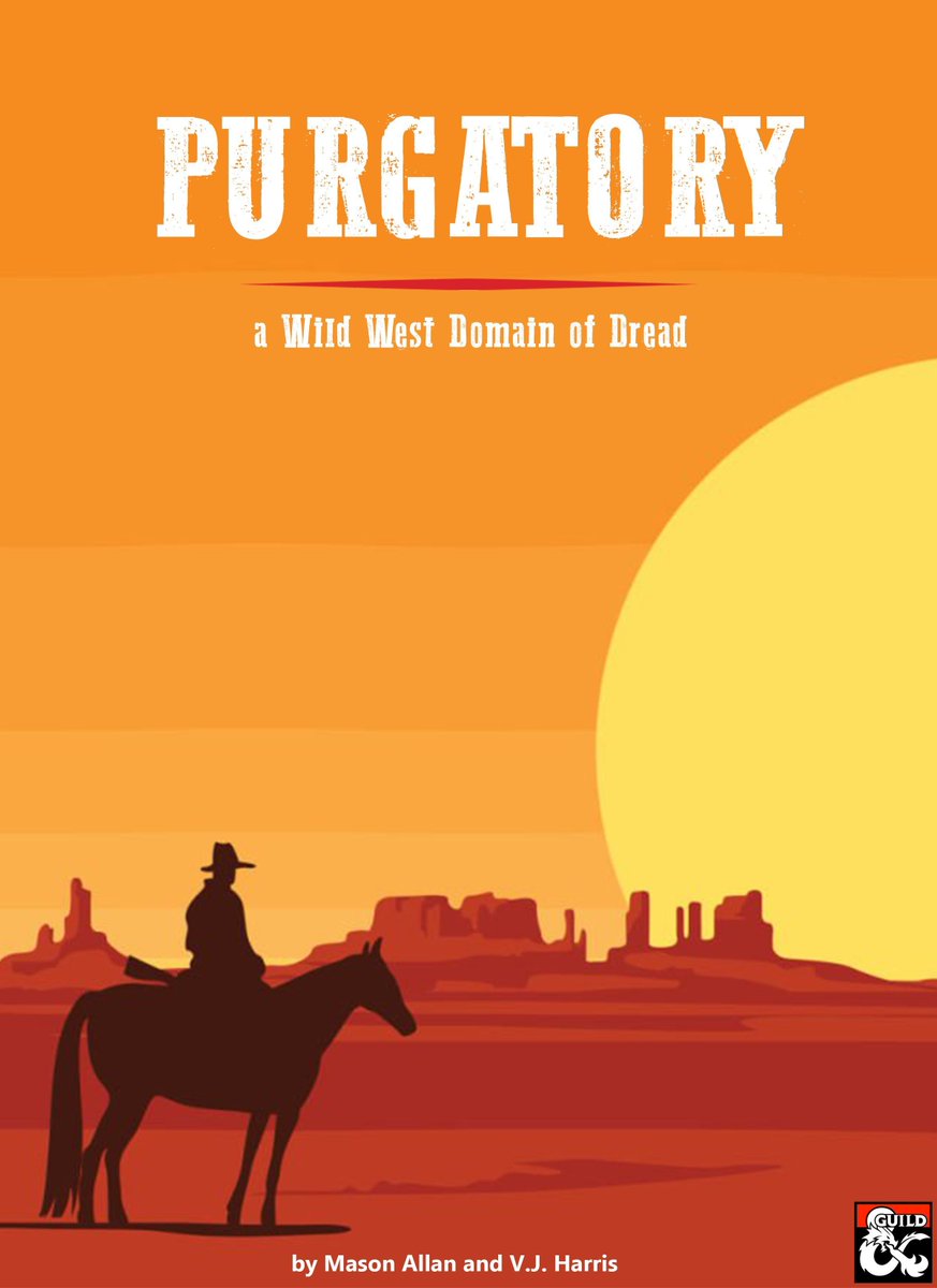 Purgatory, where death is often swift and if it isn't you wish it was! 

Purgatory is a 5e setting, supplement and one shot, designed by Mason Allen (<a href="/MrMasonAllan/">ProfessorTTRPG</a>) and myself! Styled after games like Red Dead Redemption, Weird West &amp; more

Live on the <a href="/dms_guild/">Dungeon Masters Guild</a> Oct 29th!