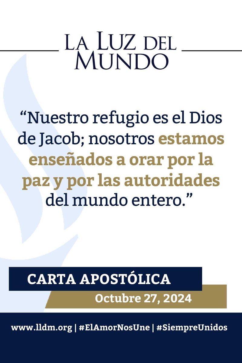 iglesialldm's tweet photo. Carta Apostólica | Octubre 27, 2024

“Nuestro refugio es el Dios de Jacob; nosotros estamos enseñados a orar por la paz y por las autoridades del mundo entero.”

¡Firmes y Adelante! 
#SiempreUnidos | #ElAmorNosUne | #LaLuzdelMundo https://t.co/N6utHCYmF6