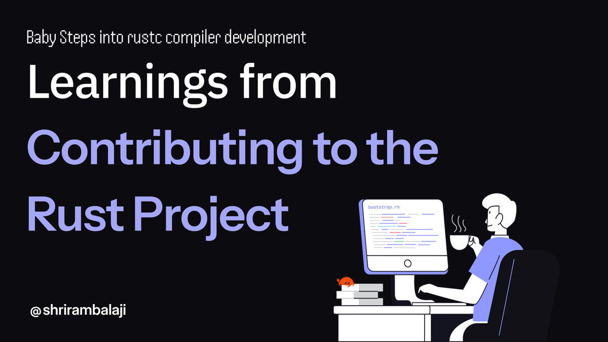 shrirambalaji's tweet image. wrote about my learnings from my first contribution to rustc
blog.shrirambalaji.com/posts/oss/rust…