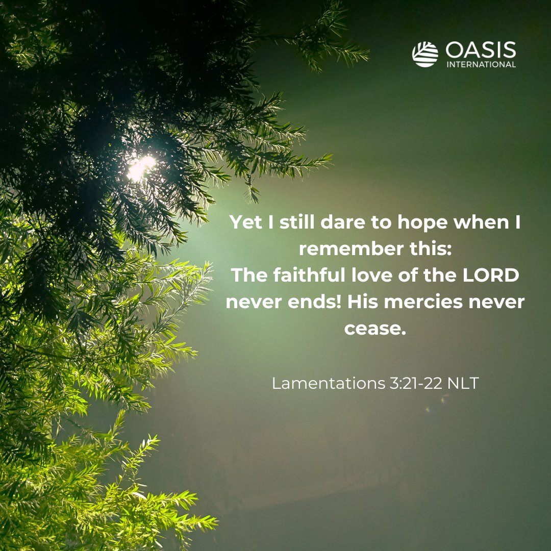 OasisIntLtd's tweet photo. This new week, let's dare to hope. Let us remember God's unending faithful love as we are told in Lamentations 3:21-22. When faced with hardship, we must not forget that God's love never fails.

#MondayMotivation  #Christian #Hope  #GodsLove  #NewMercies #NLT #oasisintltd https://t.co/jd3sLrncGx